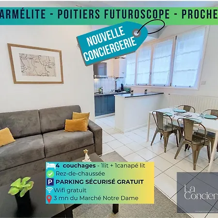 Le Carmelite - Futuroscope - Proche Gare - Laconciergerie * Poitiers